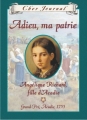 Couverture Adieu, ma patrie : Angélique Richard, fille d'Acadie, Grand-Pré, Acadie, 1755 Editions Scholastic (Cher Journal) 2004