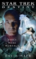 Couverture Star Trek: Destiny, book 2 : Mere Mortals Editions Pocket Books 2008