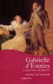 Couverture Gabrielle d'Estrées, le grand amour de Henri IV Editions Pygmalion (Grandes dames de l'histoire) 2003
