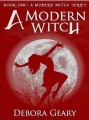 Couverture A Modern Witch, book 1 Editions Fireweed Publishing 2011