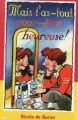 Couverture Mais t'as-tout pour-être-heureuse ! Editions France Loisirs 1996