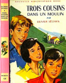 Couverture Trois cousins dans un moulin Editions Hachette (Nouvelle bibliothèque rose) 1963
