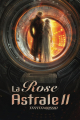 Couverture La Rose astrale, tome 2 Editions Autoédité 2024