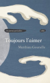 Couverture Toujours l'aimer Editions Arléa 2024