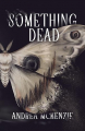 Couverture Something Dead Editions Autoédité 2024