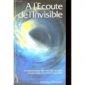 Couverture A l'écoute de l'invisible - Enregistrement des voix de l'au-delà - Images vidéo du monde parallèle Editions Fernand Lanore 1991