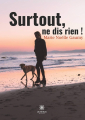 Couverture Surtout, ne dis rien ! Editions Le lys bleu 2021