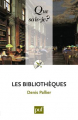 Couverture Que sais-je ? : Les bibliothèques (Pallier) Editions Presses universitaires de France (PUF) (Que sais-je ?) 2010