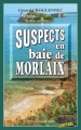 Couverture Suspects en baie de Morlaix Editions Alain Bargain (Enquêtes & Suspense) 2024