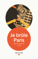 Couverture Je brûle Paris Editions du Félin 2022