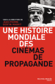 Couverture Une histoire mondiale des cinémas de propagande Editions Nouveau Monde 2015