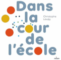 Couverture Dans la cour de l'école Editions Milan 2021