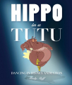 Couverture Hippo in a Tutu: Dancing in Disney Animation Editions Disney 2009