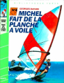 Couverture Michel fait de la planche à voile Editions Hachette (Bibliothèque Verte) 1984