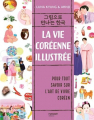 Couverture La vie coréenne illustrée : Pour tout savoir sur l'art de vivre coréen Editions Mango 2024
