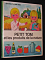 Couverture Petit Tom et les produits de la nature Editions Casterman (Cadet) 1969