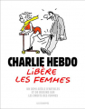 Couverture Charlie Hebdo Libères les Femmes Editions Les Échappés 2021