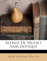 Couverture Alfred de Musset Anecdotique Editions Forgotten Books 1907