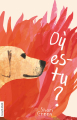 Couverture Où es-tu ?  Editions La courte échelle 2020