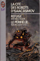 Couverture La cité des robots d'Isaac Asimov, tome 3 : Refuge Editions J'ai Lu 1993