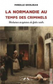 Couverture La Normandie au temps des criminels Editions Charles Corlet 2020