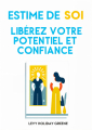 Couverture Estime de soi: Libérer votre potentiel et confiance Editions Autoédité 2024