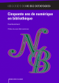 Couverture Cinquante ans de numérique en bibliothèque Editions du Cercle de la librairie 2017