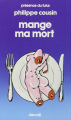 Couverture Mange ma mort  Editions Denoël (Présence du futur) 1983