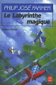 Couverture Le Fleuve de l'éternité, tome 4 : Le labyrinthe magique Editions Le Livre de Poche 1995