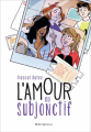 Couverture L'amour au subjonctif Editions Le Livre de Poche (Jeunesse) 2017