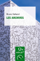 Couverture Que sais-je ? : Les Archives (Galland) Editions Presses universitaires de France (PUF) (Que sais-je ?) 2020