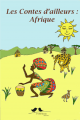 Couverture Les Contes d\'ailleurs : Afrique Editions A vol d'oiseaux 2013