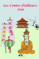 Couverture Les Contes d'ailleurs : Asie Editions A vol d'oiseaux 2014