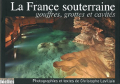 Couverture La France Souterraine Editions Déclics 2000