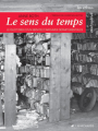 Couverture Le sens du temps : Le quotidien d'un service d'archives départementales Editions Anacharsis (Les ethnographiques) 2017