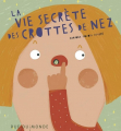 Couverture La Vie secrète des crottes de nez Editions Rue du Monde 2020