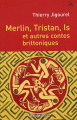 Couverture Merlin, Tristan, Is et autres contes brittoniques Editions Jean Picollec 2005