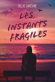 Couverture Les instants fragiles Editions Autoédité 2024