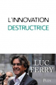 Couverture L'innovation destructrice Editions Plon 2014