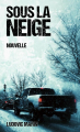 Couverture Sous la neige Editions Autoédité 2024