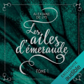 Couverture Les Ailes d'émeraude, tome 1 Editions Audible studios 2018