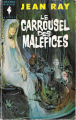 Couverture Le carrousel des maléfices Editions Marabout 1964