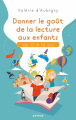 Couverture Donner le goût de la lecture aux enfants de 0 à 16 ans  Editions Artège  2024