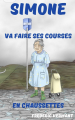 Couverture Simone va faire ses courses en chaussettes  Editions Autoédité 2024