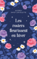 Couverture Les rosiers fleurissent en hiver Editions Autoédité 2024
