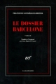 Couverture Le Dossier Barcelone Editions Gallimard  (Série noire) 1998