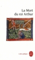 Couverture La mort du roi Arthur / La mort le roi Artu Editions Le Livre de Poche (Lettres gothiques) 2009