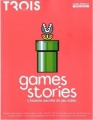 Couverture Games Stories : L'histoire secrète du jeu vidéo Editions MK2 (Trois couleurs) 2011