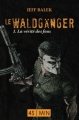 Couverture Le Waldgänger, tome 1 : La vérité des fous Editions Numeriklivres (45 min) 2011