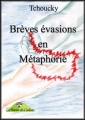 Couverture Brèves évasions en Métaphorie Editions La Planète des Couleurs 2011